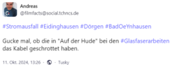 Screenshot aus Mastodon:
#Stromausfall #Eidinghausen #Dörgen #BadOeYnhausen

Gucke mal, ob die in "Auf der Hude" bei den #Glasfaserarbeiten das Kabel geschrottet haben.